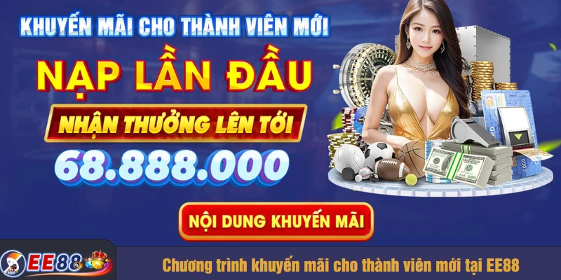 Chương trình khuyến mãi cho thành viên mới tại EE88