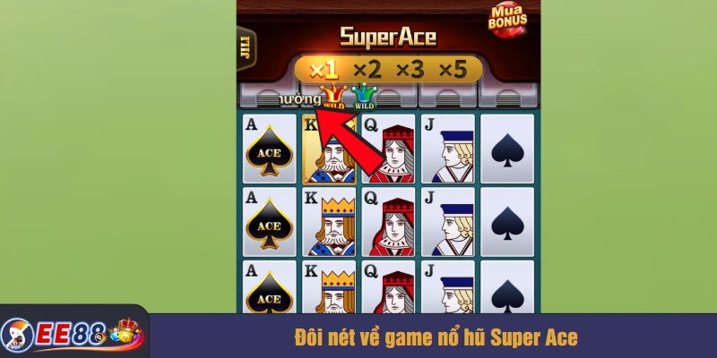 Đôi nét về game nổ hũ Super Ace