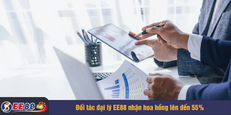 Đối tác đại lý EE88 nhận hoa hồng lên đến 55%