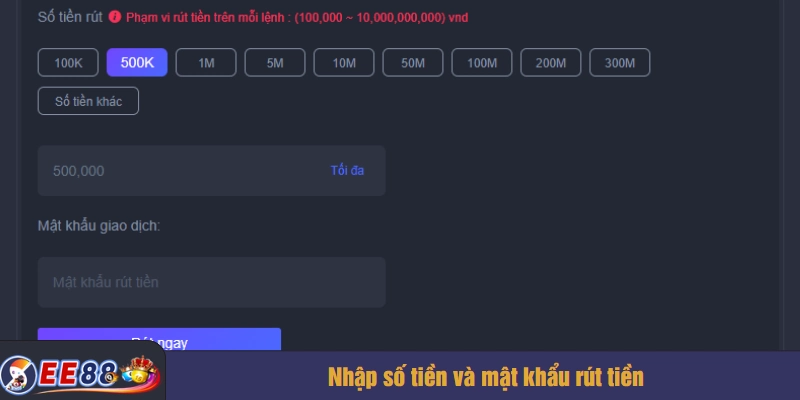 Nhập số tiền và mật khẩu rút tiền